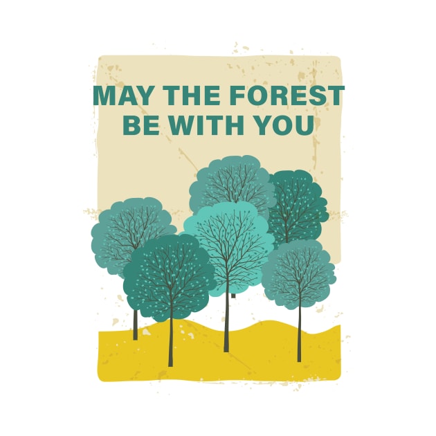 May The Forest Be With You by SWON Design