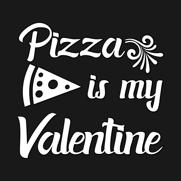 Pizza is My Valentine 4 by JB's Design Store