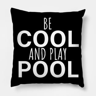 Be cool and play pool Pillow