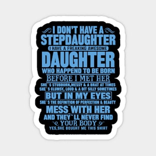 I Don’t Have A Stepdaughter I Have A Freaking Awesome Daughter Magnet