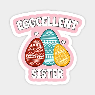 Eggcellent Sister Magnet