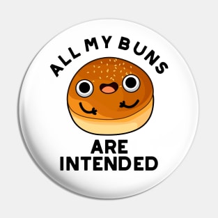 All My Buns Are Intended Cute Bun Pun Pin
