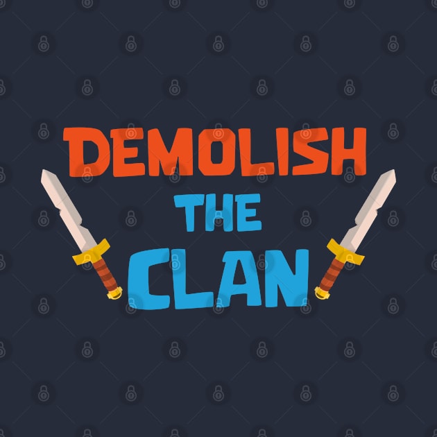 Demolish the Clan by Marshallpro