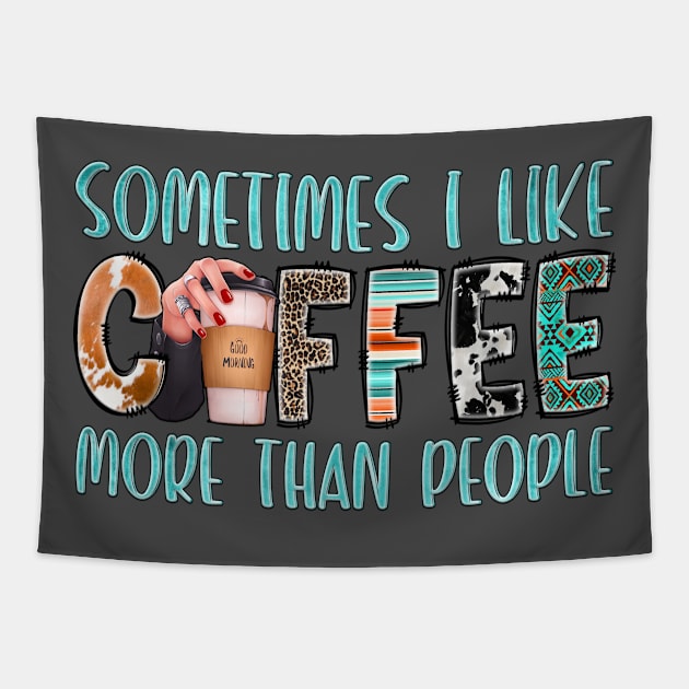 Something I Like Coffee More Than People Tapestry by Crimson Leo Designs