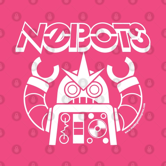 Nobots! by monkeyminion