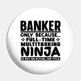 Banker Ninja Pin