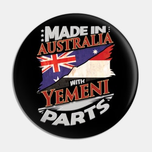 Made In Australia With Yemeni Parts - Gift for Yemeni From Yemen Pin