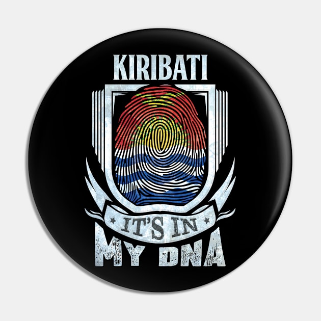 Kiribati It's In My DNA - Gift For I-Kiribati With I-Kiribati Flag Heritage Roots From Kiribati Pin by giftideas