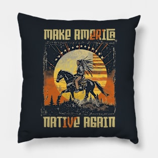 Make America Native Again Pillow