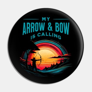 My Arrow and Bow is Calling Archery Design Pin