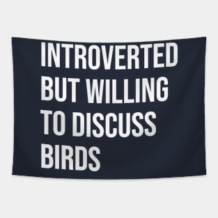 Introverted and willing to discuss birds Tapestry