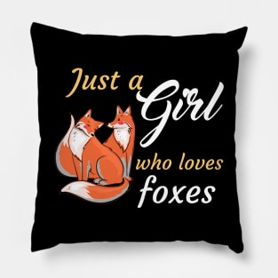 Just A Girl Who Loves Foxes Pillow