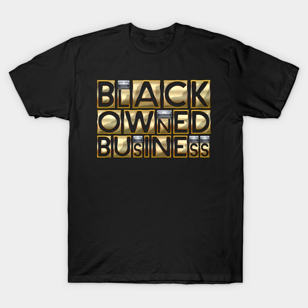 Discover golden black owned - Black Owned - T-Shirt