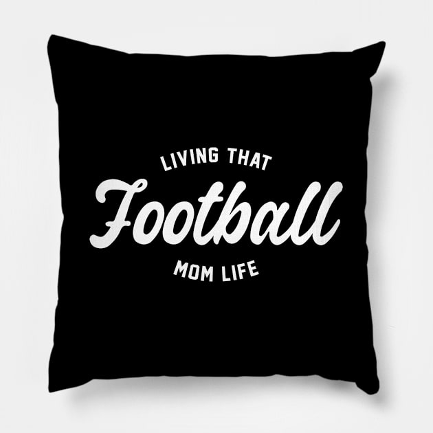 Living That Football Mom Life - Football Mom Pillow by HamzaNabil