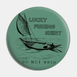 Lucky Fishing Do Not Wash Pin