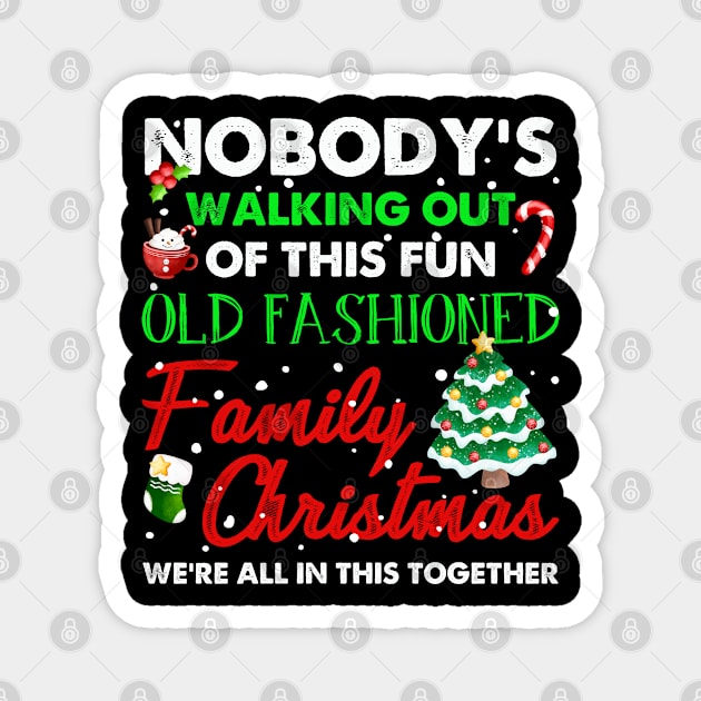 Nobody's Walking Out Of This Fun Old Fashioned Christmas Magnet by Francoco