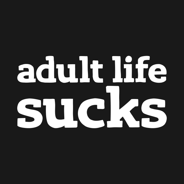 adult life sucks by e2productions