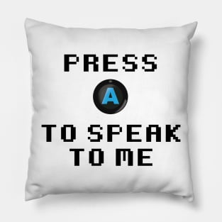 Press A To Speak To Me Pillow