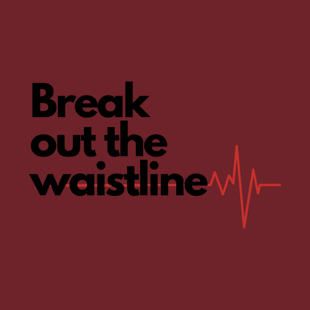 Break Out The Waistline Featuring Heartbeat Pulse by Dear Waistline