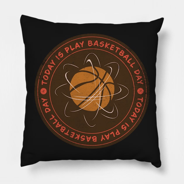 Today is Play Basketball Day Badge Pillow by lvrdesign