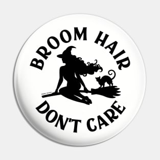 Broom Hair Don't Care Funny Pagan Wiccan Cheeky Witch® Pin