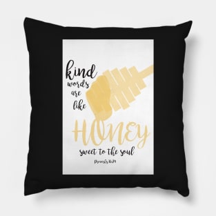 Kind Words Are Like HONEY! Pillow