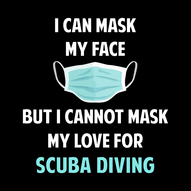 I Can Mask My Face Scuba Diving by Happy Life