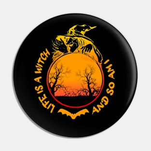 funny halloween - life is a witch and so am i - yellow design 8 Pin