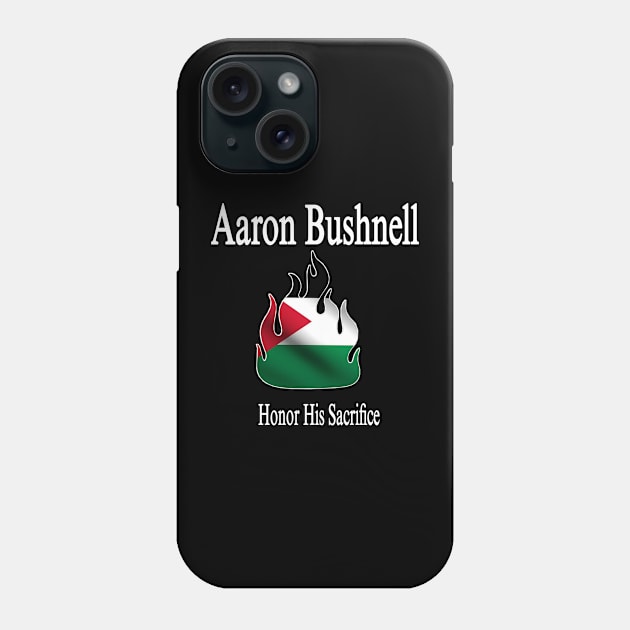 Aaron Bushnell 🔥 Honor His Sacrifice - Palestine Flag - Front Phone Case by SubversiveWare