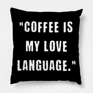 Coffee is my love Pillow