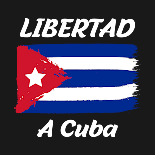 LIBERTAD A CUBA T-Shirt