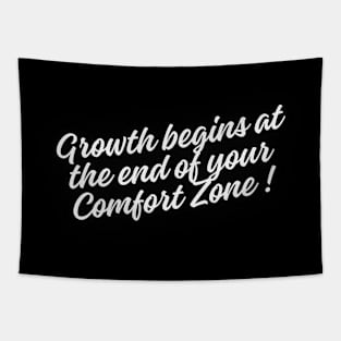 Growth begins at the end of your comfort zone Tapestry