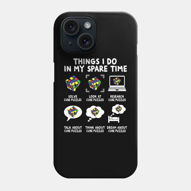 Things I Do In My Spare Time Cube Puzzle Speed Cubing Phone Case by Wakzs3Arts