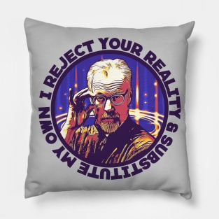 I reject your reality Pillow