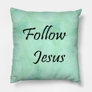 Follow Jesus Pillow