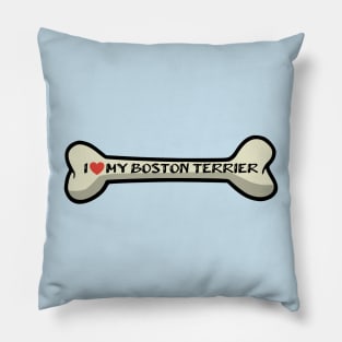 I love my Boston Terrier Bone Typography Design Pillow