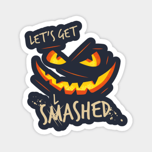 Pumpkin eye's and mouth Let's get slashed halloween costume Magnet