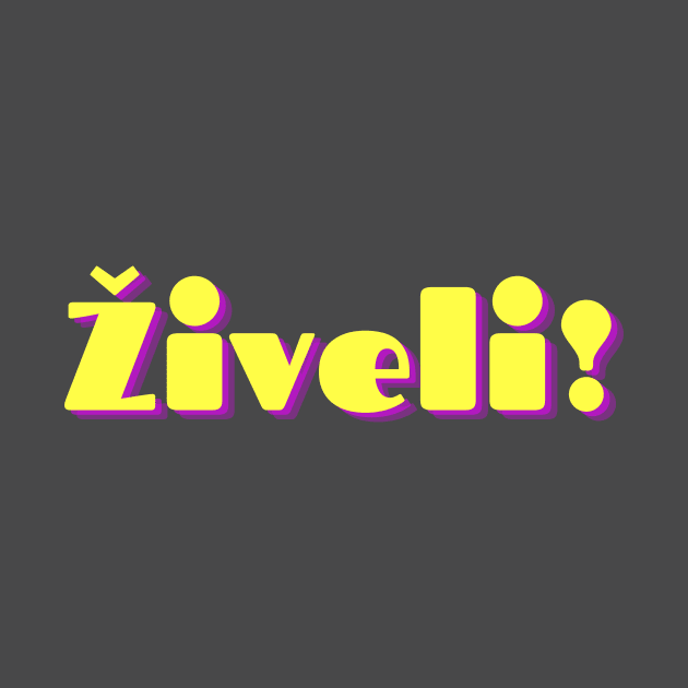 Ziveli by ZdravieTees