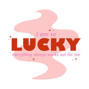 Lucky Girl Syndrome T-Shirt