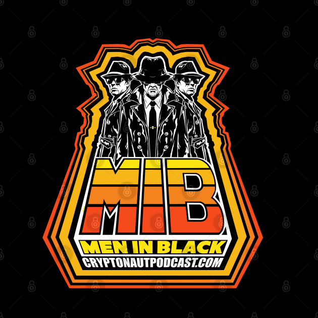 Men In Black - The Cryptonaut Podcast by The Cryptonaut Podcast 