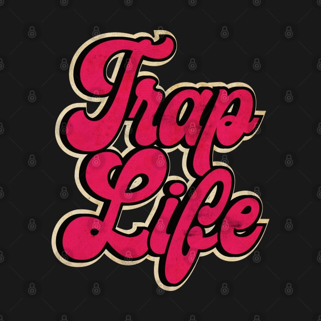 Trap Music Trap Life by CTShirts
