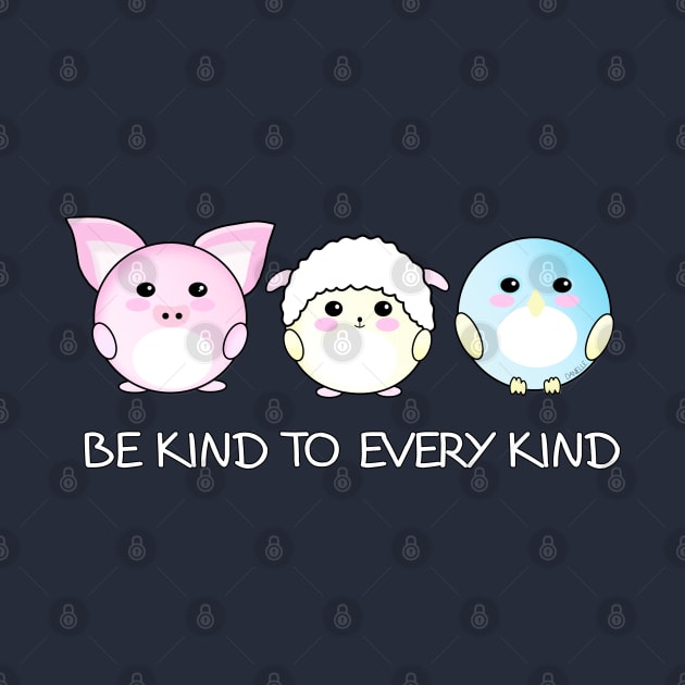 Be kind to every kind (white text) by Danielle