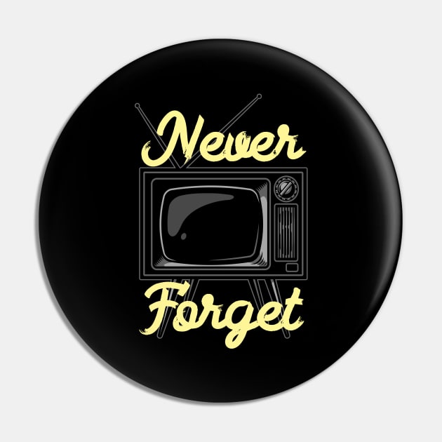 Never Forget TV Pin by Foxxy Merch