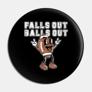 Retro Falls Out Balls Out Football Pin