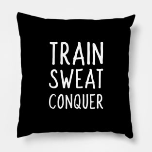 train sweat conquer Pillow