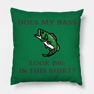 Does My Bass Look Big Fishing Pillow