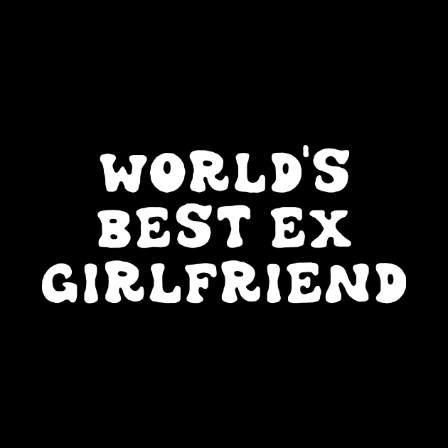 i'm the best ex-girlfriend by JanicBos