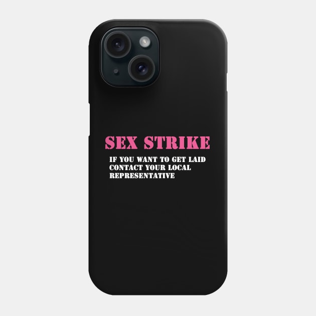 Sex Strike Phone Case by valentinahramov