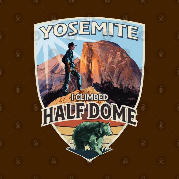 Yosemite National Park I Climbed Half Dome Vintage Design with Hiker and Bear by SuburbanCowboy