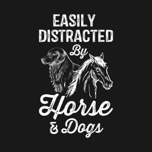 Easily Distracted By Horses and Dogs Pet Lover Owner T-Shirt